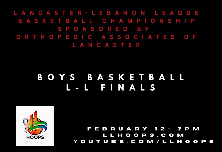 Lancaster-Lebanon League Boys Championship Game Presented By Orthopedic Associates Of Lancaster (LLHoops Livestream): Thursday, February 12 @ 7PM